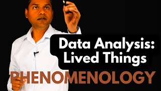 Data Analysis in Phenomenology Lived Things [upl. by Katya]