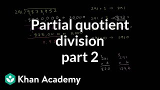 Partial quotient method of division 2  Multiplication and division  Arithmetic  Khan Academy [upl. by Sabah]