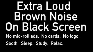 LOUD Brown Noise on Black Screen Ten Hours sleep study noise [upl. by Innoc]