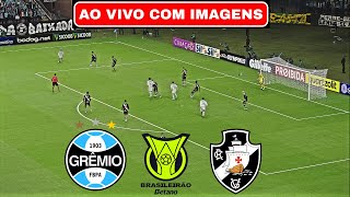 🔴GRÊMIO X VASCO AO VIVO COM IMAGENS  BRASILEIRÃO 2024  ASSISTIR JOGO AO VIVO COM IMAGEM [upl. by Sollie]