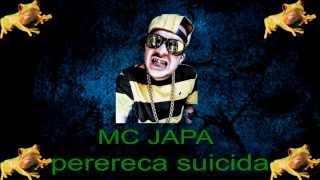 MC JAPA  PERERECA SUICIDA ♪ PESADA [upl. by Ataymik143]