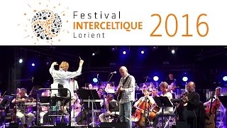 Dan Ar Braz  Festival Interceltique de Lorient 2016 [upl. by Rohclem]