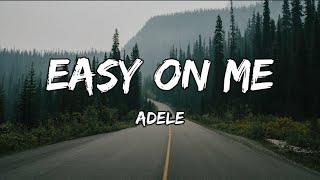 Adele  Easy On Me Lyrics [upl. by Alvie]