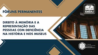 DIREITO À MEMÓRIA E A REPRESENTAÇÃO DAS PESSOAS COM DEFICIÊNCIA NA HISTÓRIA E NOS MUSEUS [upl. by Sension]