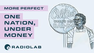 One Nation Under Money  Radiolab Presents More Perfect Podcast  Season 2 Episode 9 [upl. by Starobin237]