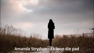 Amanda Strydom  Ek loop die pad [upl. by Adaiha]