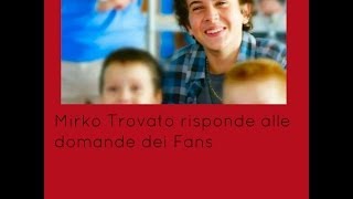 Mirko Trovato risponde alle domande dei Fans 1Parte  Braccialetti Rossi [upl. by Nnywg]