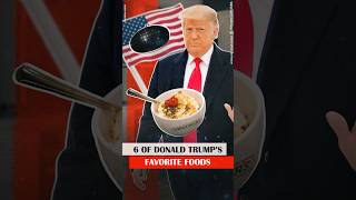 6 of Donald Trump’s Favorite Foods [upl. by Odnuges119]