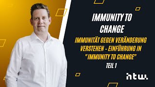 Immunity to Change 1  Immunität gegen Veränderung verstehen – Einführung in quotImmunity to Changequot [upl. by Carole]