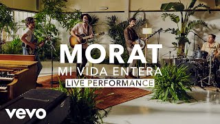 Morat  Mi Vida Entera Live  Vevo X [upl. by Codd]