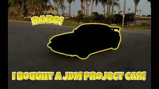 I Bought a JDM Project Car [upl. by Naejamron]