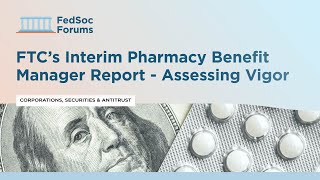 FTC’s Interim Pharmacy Benefit Manager Report  Assessing Vigor [upl. by Jewel]