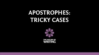 Apostrophes  Tricky Cases  Punctuation  The Nature of Writing [upl. by Annoek]