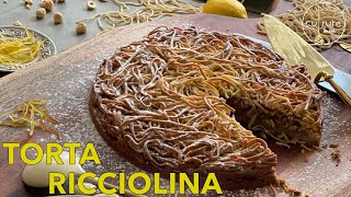 TORTA RICCIOLINA  A REVIVED OLD RECIPE  CURLY EGG PASTA TART [upl. by Lau623]