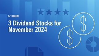 3 Dividend Stocks for November 2024 [upl. by Eibmab372]