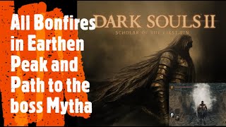 Dark Souls 2 All Bonfires in Earthen Peak and Path to the boss Mytha [upl. by Iad]