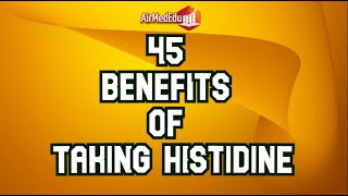 45 Benefits of Taking Histidine [upl. by Tunnell]