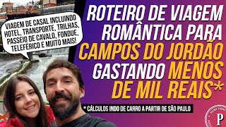 VIAGEM para CAMPOS DO JORDÃƒO gastando MENOS de MIL REAIS para o CASAL Roteiro de Viagem Barata [upl. by Golanka283]