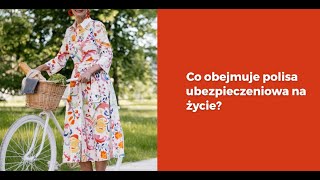 Co obejmuje polisa ubezpieczeniowa na życie [upl. by Ellehcin]