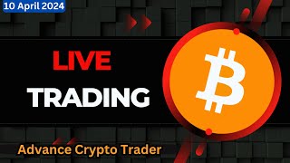 🤑Bitcoin Live Trading  Bitcoin Live  Live Crypto Trading  10 April 2024 [upl. by Orling787]