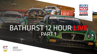 LIVE  Part 1 Bathurst 12 hrs  Full Race  Intercontinental GT Series 2022 [upl. by Tterrab]