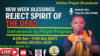 NEW WEEKS BLESSINGS REJECT SPIRIT OF THE DEAD BY PROPHET ENG OBIALOR CHRISTOPHER 03112024 [upl. by Oruntha]