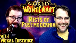 World of WokeCraft Mists of Postmodernia  with Wokal Distance [upl. by Ojiram]