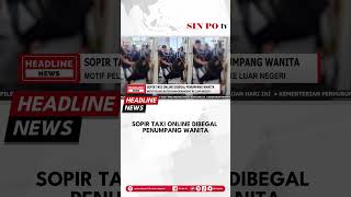 Sopir Taxi Online Dibegal Penumpang Wanita [upl. by Stoeber]