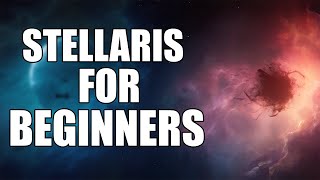 Stellaris 312 for Beginners  The Basic Tutorial [upl. by Gayleen]