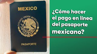 Pasaporte mexicano ¿Cómo hacer el pago en línea [upl. by Htaek]