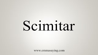 How To Say Scimitar [upl. by Einiar]