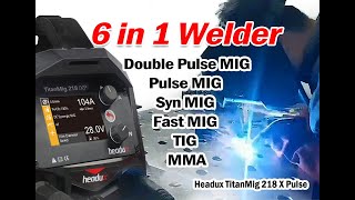 6 in 1 Headux TitanMig 218X Pulse Welder Unboxing and Test [upl. by Iaka882]