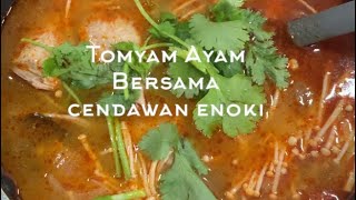 Tomyam Ayam bersama Cendawan Enoki  Malay Kitchen [upl. by Reed]