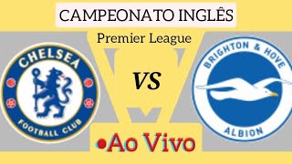 CHELSEA X BRIGHTON AO VIVO CAMPEONATO INGLÊS 28092024  EM TEMPO REAL [upl. by O'Rourke]