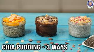 Chia Pudding  3 Ways  How to Make Chia Pudding at Home  Easy Pudding Recipes  Chef Bhumika [upl. by Etteuqaj859]