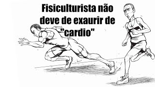 O fisiculturista não deve se exaurir de cardio [upl. by Trahern]