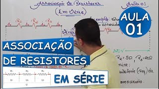 Associação de Resistores EM SÉRIE  Aula 01 [upl. by Dud]