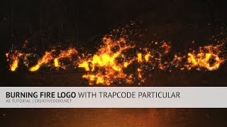 AE Burning Fire Logo with Trapcode Particular amp After Effects [upl. by Eelegna]