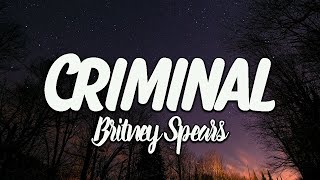 Britney  Spears Criminal Lyrics [upl. by Mehetabel745]