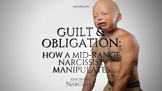 Guilt and Obligation How a Mid Range Narcissist Manipulates [upl. by Liv605]