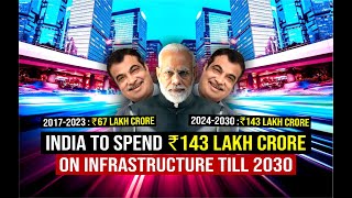 India to Invest ₹143 Lakh Crore on Infrastructure by 2024 to 2030  India Mega Projects [upl. by Anoid3]