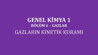 Genel Kimya 1Bölüm 6 Gazlar Gazların Kinetik Kuramı [upl. by Politi]