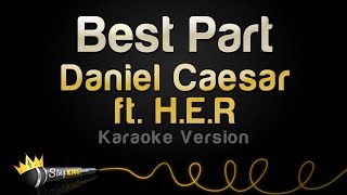 Daniel Caesar ft HER  Best Part Karaoke Version [upl. by Aneela]