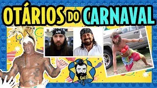 5 TIPOS DE OTÁRIO DO CARNAVAL  Galãs Feios [upl. by Reffotsirk74]