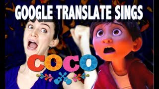 Google Translate Sings quotRemember Mequot from Coco [upl. by Gut]