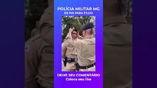 POLÍCIA MILITAR MG  EXEMPLO DE PAI PARA FILHO  EMOCIONANTE [upl. by Norby]