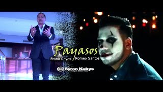 Payasos  Romeo Santos Frank Reyes [upl. by Brunell]