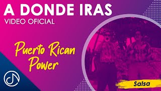 A DONDE Iras 💔  Puerto Rican Power Video Oficial [upl. by Nate]