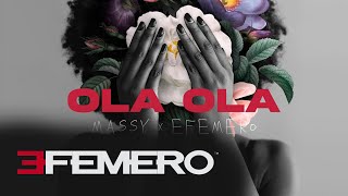 Massy X EFEMERO  Ola Ola  Official Single [upl. by Hgielrac]