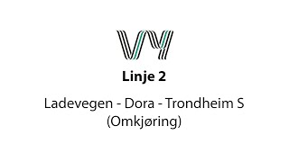 Linje 2 Omkjøring Ladevegen  Dora  Trondheim S [upl. by Kiri]